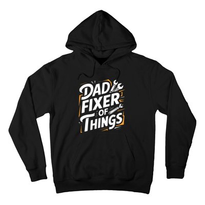 Funny Design For FatherS Day Quote Dad Fixer Of Things Hoodie