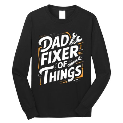 Funny Design For FatherS Day Quote Dad Fixer Of Things Long Sleeve Shirt