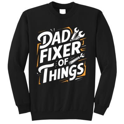 Funny Design For FatherS Day Quote Dad Fixer Of Things Sweatshirt