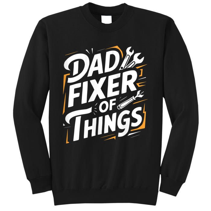 Funny Design For FatherS Day Quote Dad Fixer Of Things Sweatshirt