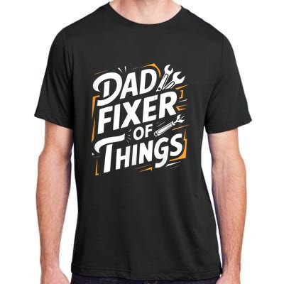 Funny Design For FatherS Day Quote Dad Fixer Of Things Adult ChromaSoft Performance T-Shirt