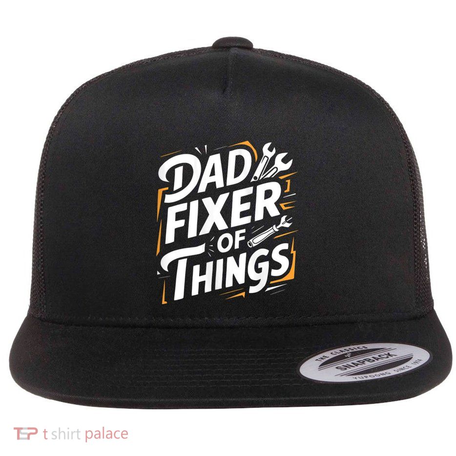 Funny Design For FatherS Day Quote Dad Fixer Of Things Flat Bill Trucker Hat