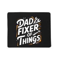 Funny Design For FatherS Day Quote Dad Fixer Of Things Mousepad