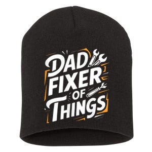 Funny Design For FatherS Day Quote Dad Fixer Of Things Short Acrylic Beanie