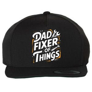 Funny Design For FatherS Day Quote Dad Fixer Of Things Wool Snapback Cap