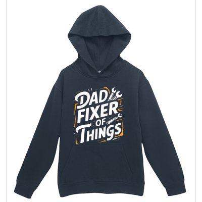 Funny Design For FatherS Day Quote Dad Fixer Of Things Urban Pullover Hoodie