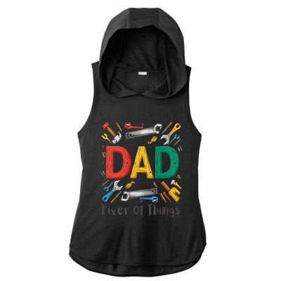 Funny Design For FatherS Day Quote Dad Fixer Of Things Ladies PosiCharge Tri-Blend Wicking Draft Hoodie Tank