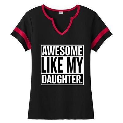 Fathers Day Funny Dad Awesome Like My Daughter Gift Ladies Halftime Notch Neck Tee