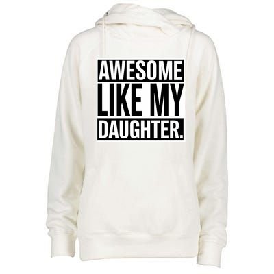 Fathers Day Funny Dad Awesome Like My Daughter Gift Womens Funnel Neck Pullover Hood