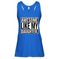 Fathers Day Funny Dad Awesome Like My Daughter Gift Ladies Essential Flowy Tank