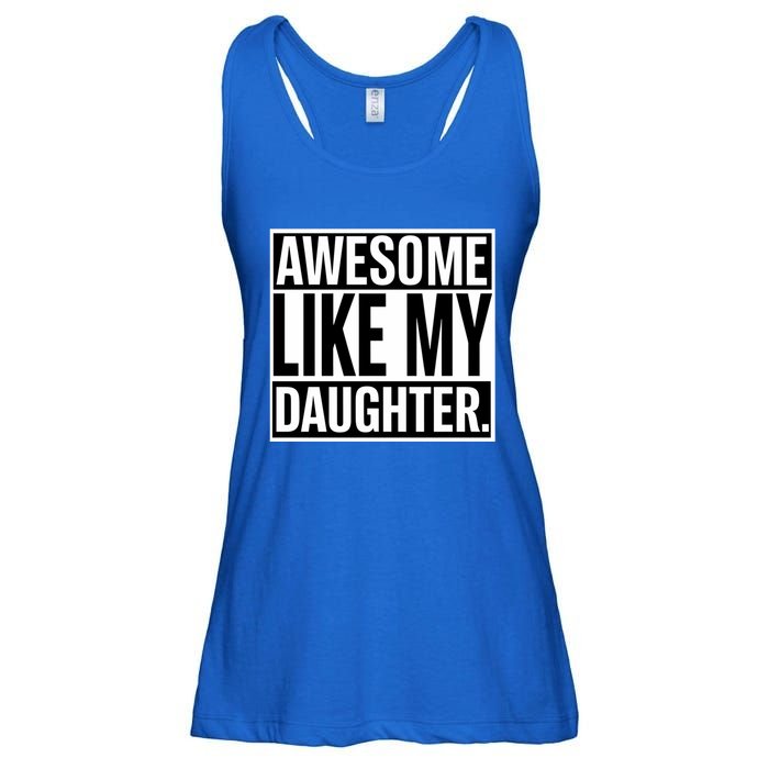 Fathers Day Funny Dad Awesome Like My Daughter Gift Ladies Essential Flowy Tank