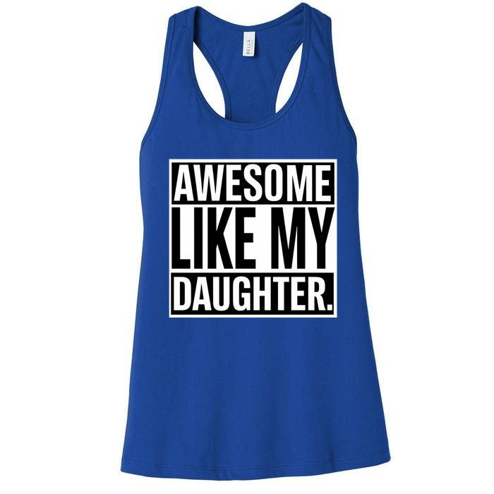 Fathers Day Funny Dad Awesome Like My Daughter Gift Women's Racerback Tank