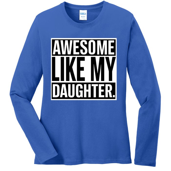 Fathers Day Funny Dad Awesome Like My Daughter Gift Ladies Long Sleeve Shirt