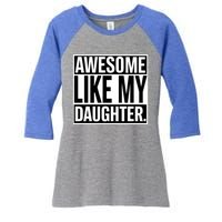 Fathers Day Funny Dad Awesome Like My Daughter Gift Women's Tri-Blend 3/4-Sleeve Raglan Shirt