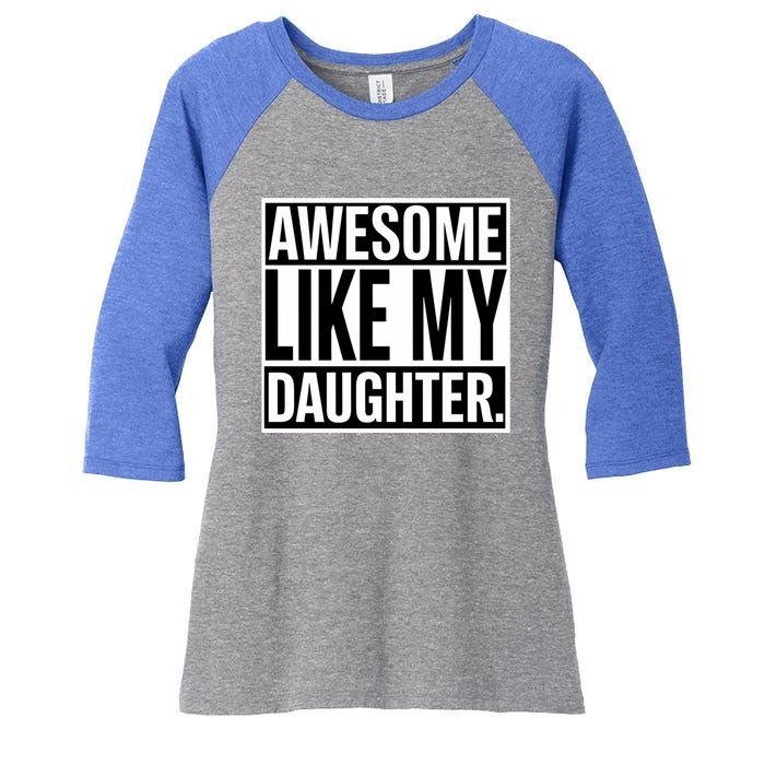 Fathers Day Funny Dad Awesome Like My Daughter Gift Women's Tri-Blend 3/4-Sleeve Raglan Shirt