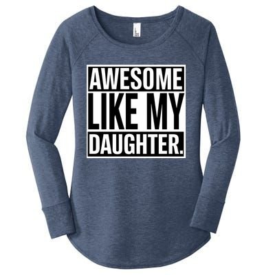 Fathers Day Funny Dad Awesome Like My Daughter Gift Women's Perfect Tri Tunic Long Sleeve Shirt