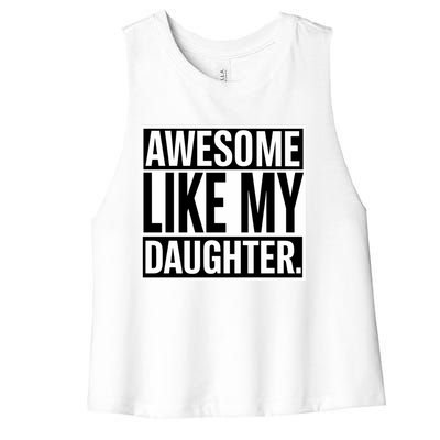 Fathers Day Funny Dad Awesome Like My Daughter Gift Women's Racerback Cropped Tank