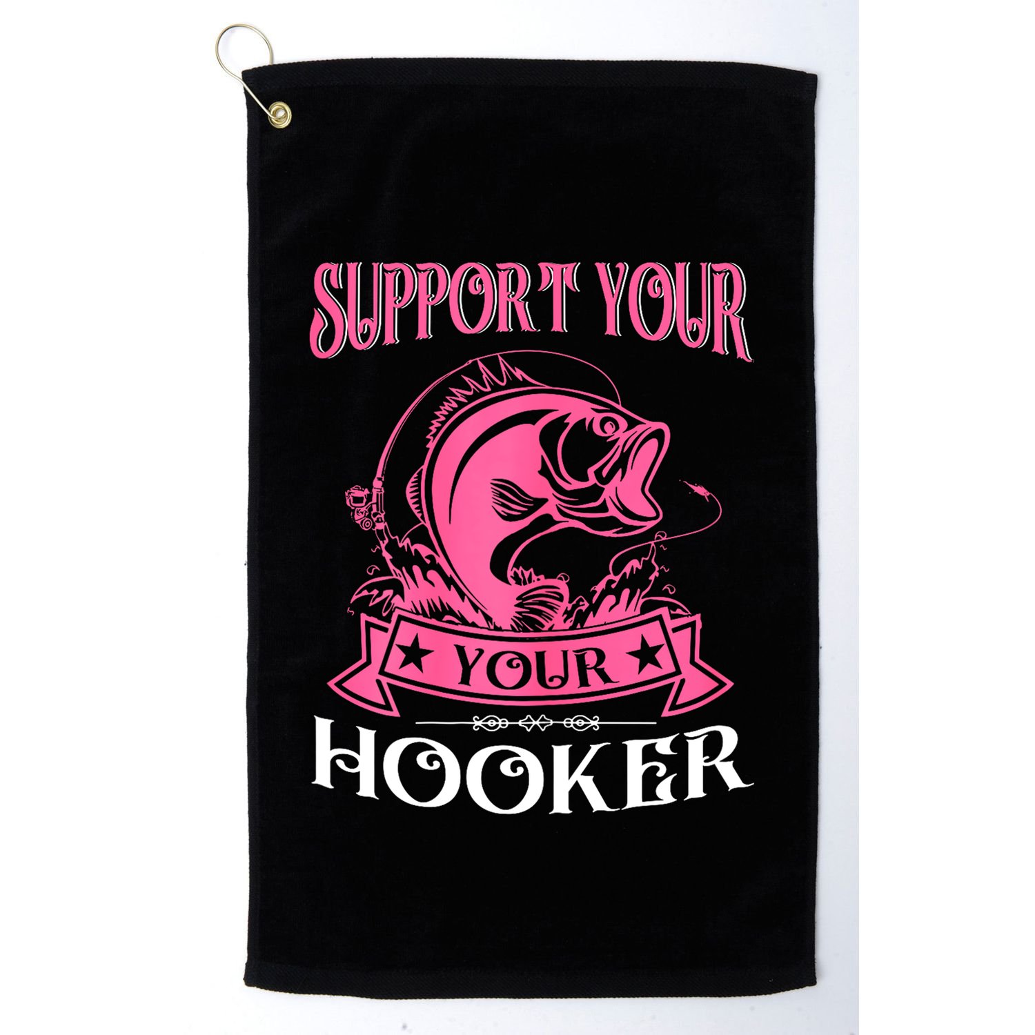 Funny Dirty Fishing Cute Bass Fish Support Your Local Hooker Gift Golf Towel
