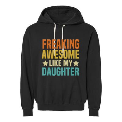Fathers Day Freaking Awesome Like My Daughter Funny Dad Cool Gift Garment-Dyed Fleece Hoodie