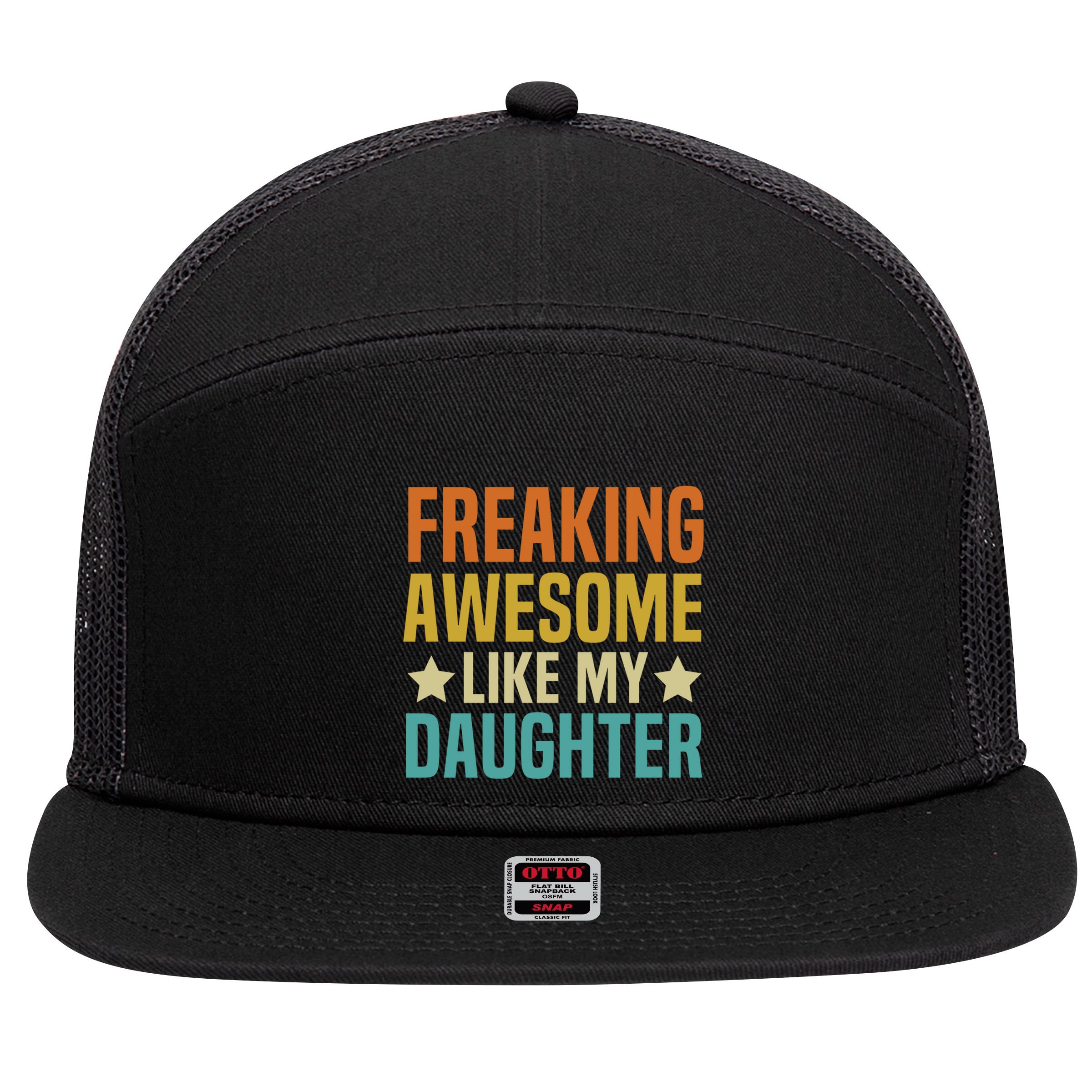 Fathers Day Freaking Awesome Like My Daughter Funny Dad Cool Gift 7 Panel Mesh Trucker Snapback Hat