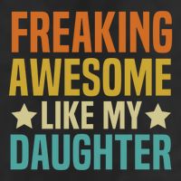 Fathers Day Freaking Awesome Like My Daughter Funny Dad Cool Gift 7 Panel Mesh Trucker Snapback Hat