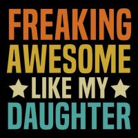 Fathers Day Freaking Awesome Like My Daughter Funny Dad Cool Gift City Backpack