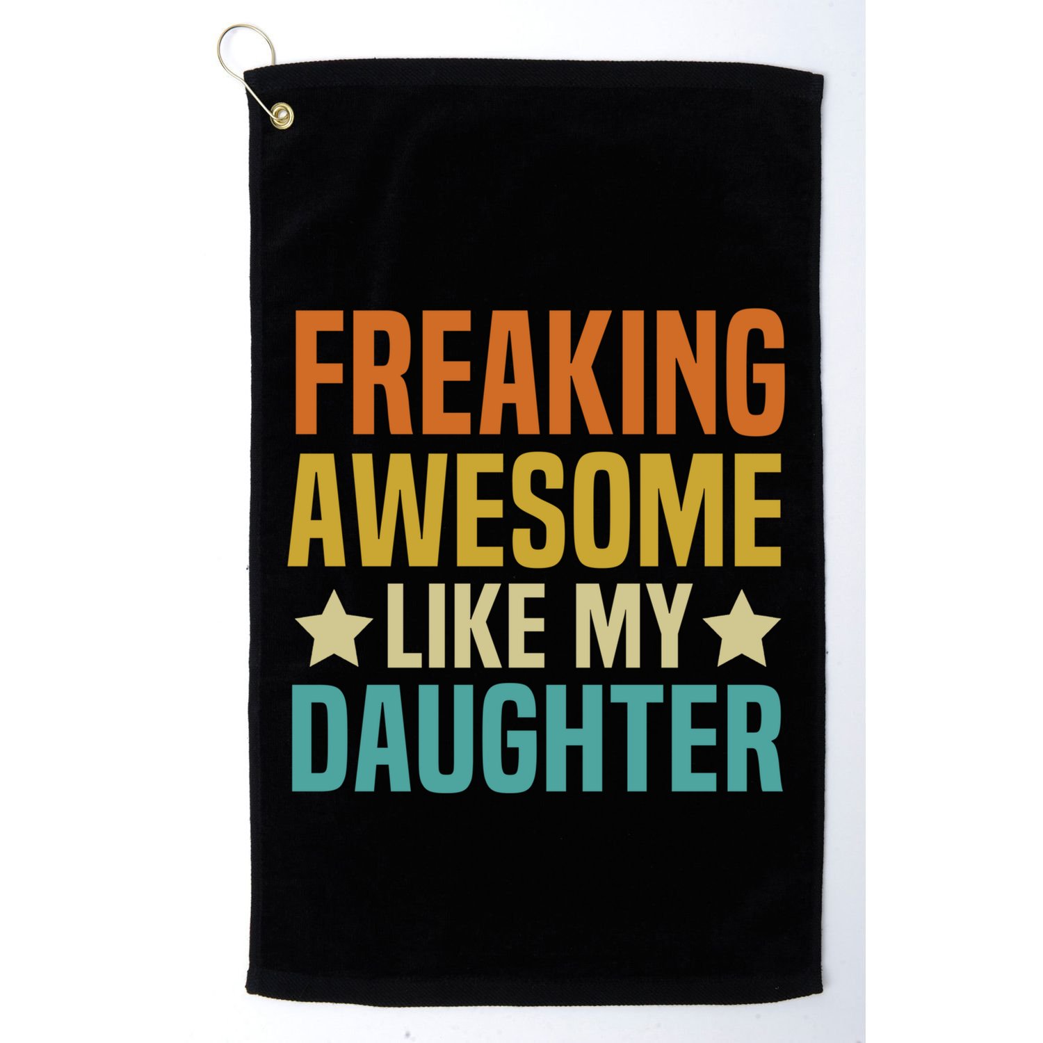 Fathers Day Freaking Awesome Like My Daughter Funny Dad Cool Gift Golf Towel