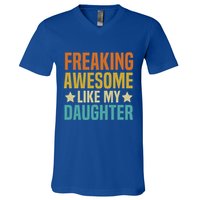 Fathers Day Freaking Awesome Like My Daughter Funny Dad Cool Gift V-Neck T-Shirt