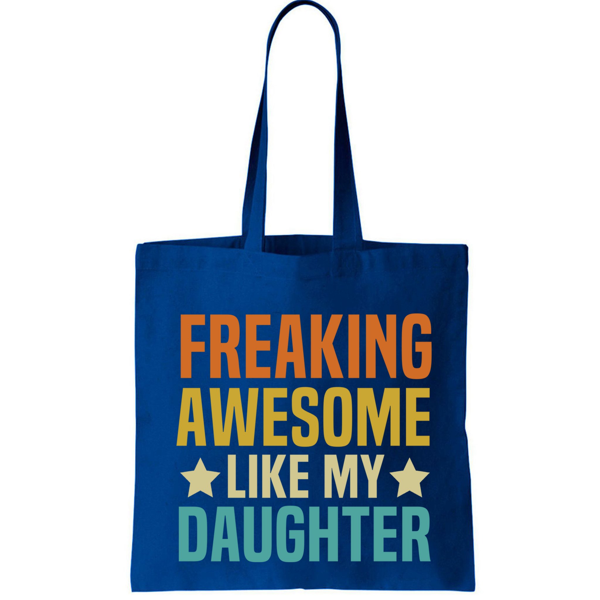 Fathers Day Freaking Awesome Like My Daughter Funny Dad Cool Gift Bag
