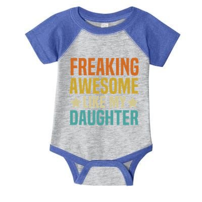 Fathers Day Freaking Awesome Like My Daughter Funny Dad Cool Gift Infant Baby Jersey Bodysuit