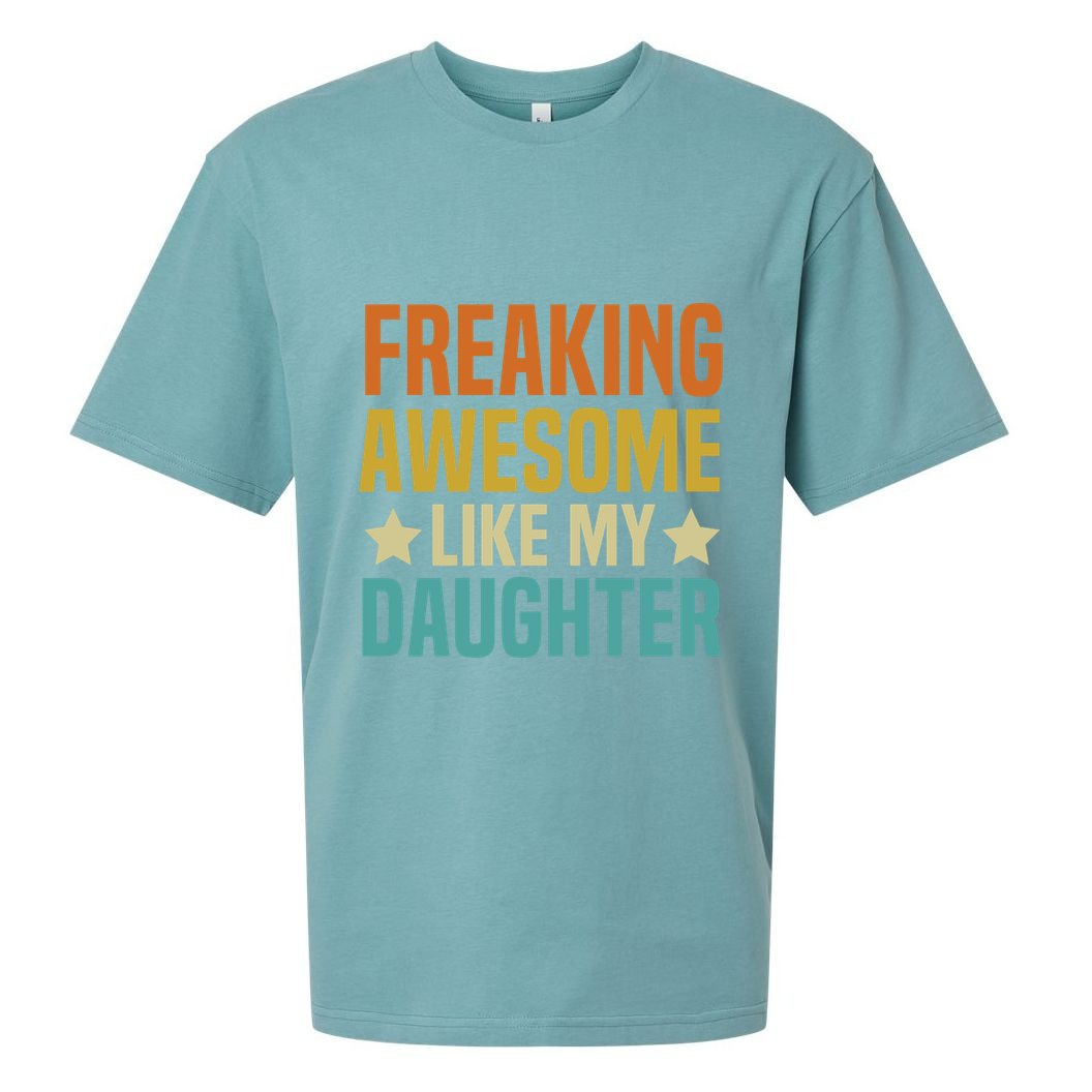 Fathers Day Freaking Awesome Like My Daughter Funny Dad Cool Gift Sueded Cloud Jersey T-Shirt