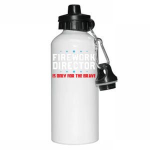 Firework Director For The Brave Firework Director Gift Aluminum Water Bottle