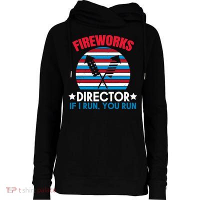 Fireworks Director Funny Bang 4th Of July Womens Funnel Neck Pullover Hood
