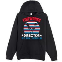 Fireworks Director Funny Bang 4th Of July Premium Pullover Hoodie