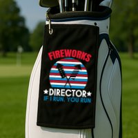 Fireworks Director Funny Bang 4th Of July Golf Towel