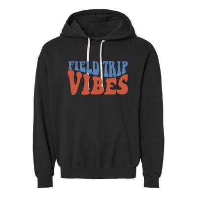 Field Day Field Trip Vibes Students Garment-Dyed Fleece Hoodie