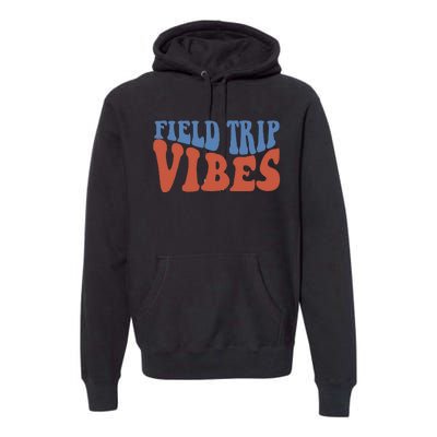 Field Day Field Trip Vibes Students Premium Hoodie