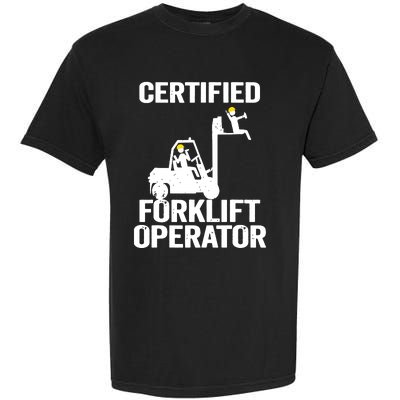 Forklift Driver Forklift Certified Forklift Operator Garment-Dyed Heavyweight T-Shirt