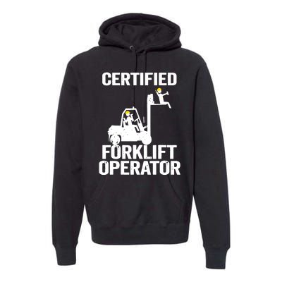 Forklift Driver Forklift Certified Forklift Operator Premium Hoodie