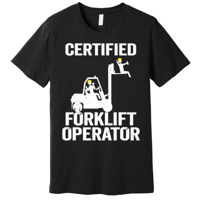 Forklift Driver Forklift Certified Forklift Operator Premium T-Shirt