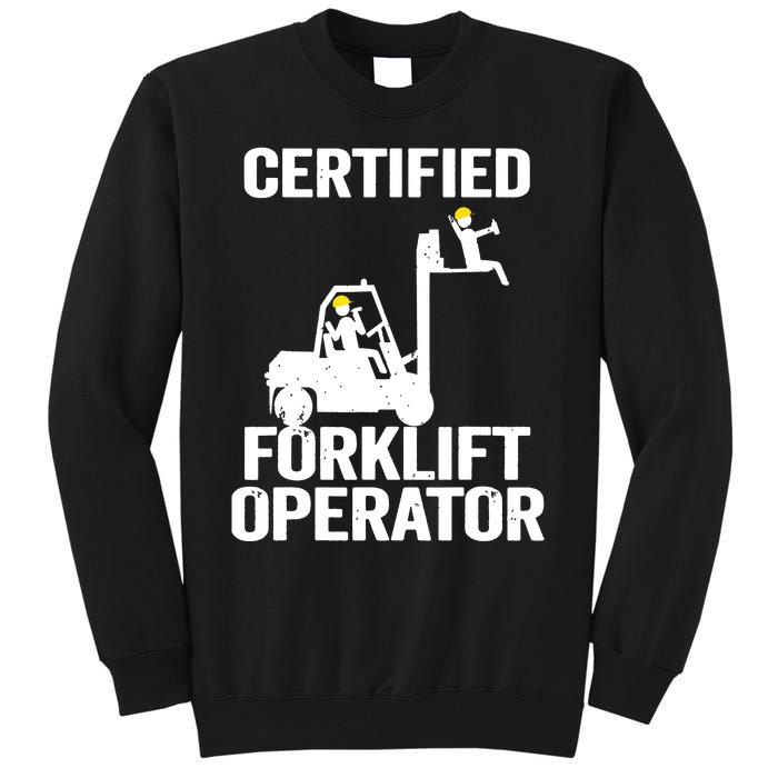 Forklift Driver Forklift Certified Forklift Operator Tall Sweatshirt