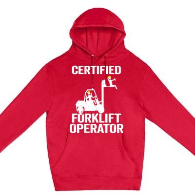 Forklift Driver Forklift Certified Forklift Operator Premium Pullover Hoodie