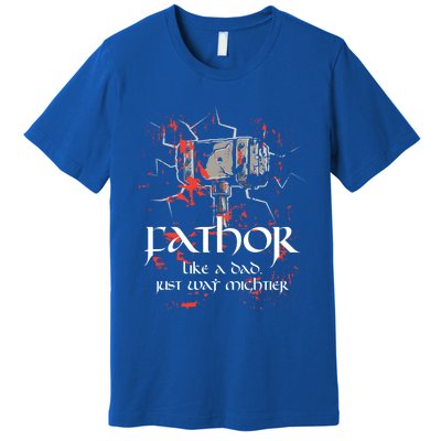 Fathor Dad Father Only Mightier Gift Idea Fathers Day Gift Cool Gift Premium T-Shirt