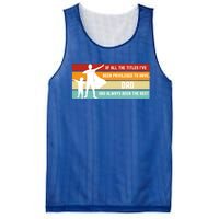 Father's Day From Son Inspirational Loving Fatherhood Quote Gift Mesh Reversible Basketball Jersey Tank