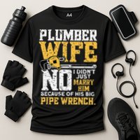 Funny Design For Plumber Wife - Plumbing Pipefitters Plumber Cooling Performance Crew T-Shirt