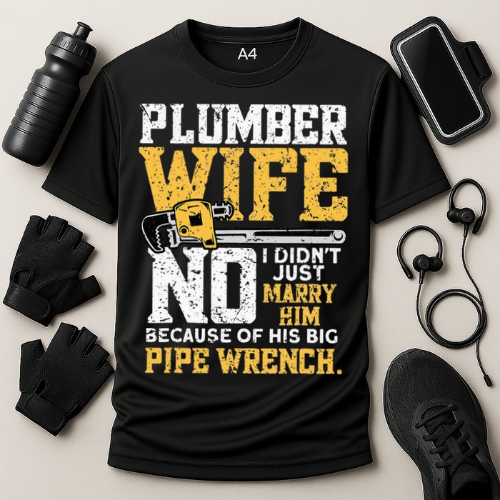 Funny Design For Plumber Wife - Plumbing Pipefitters Plumber Cooling Performance Crew T-Shirt