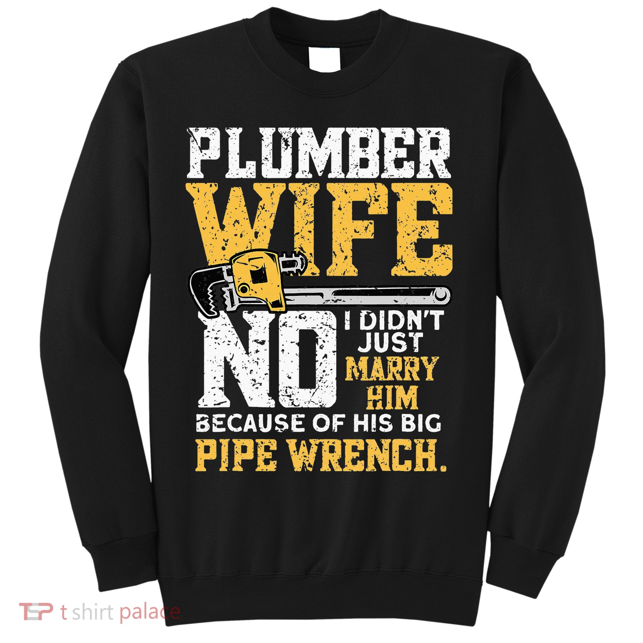 Funny Design For Plumber Wife - Plumbing Pipefitters Plumber Sweatshirt