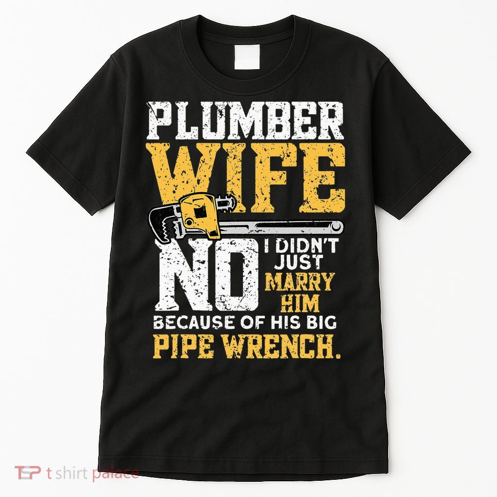 Funny Design For Plumber Wife - Plumbing Pipefitters Plumber Tall T-Shirt