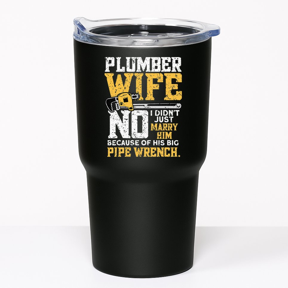Funny Design For Plumber Wife - Plumbing Pipefitters Plumber Tumbler