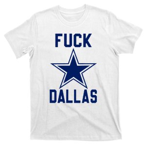 Fuck Dallas T-Shirt